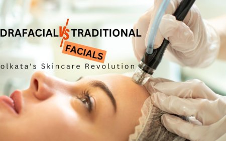 Why Kolkata Prefers HydraFacial Over Traditional Facials