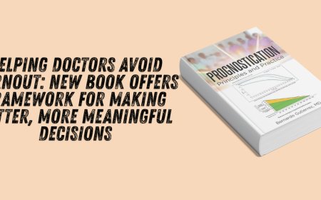 Helping Doctors Avoid Burnout: New Book Offers Framework for Making Better, More Meaningful Decisions