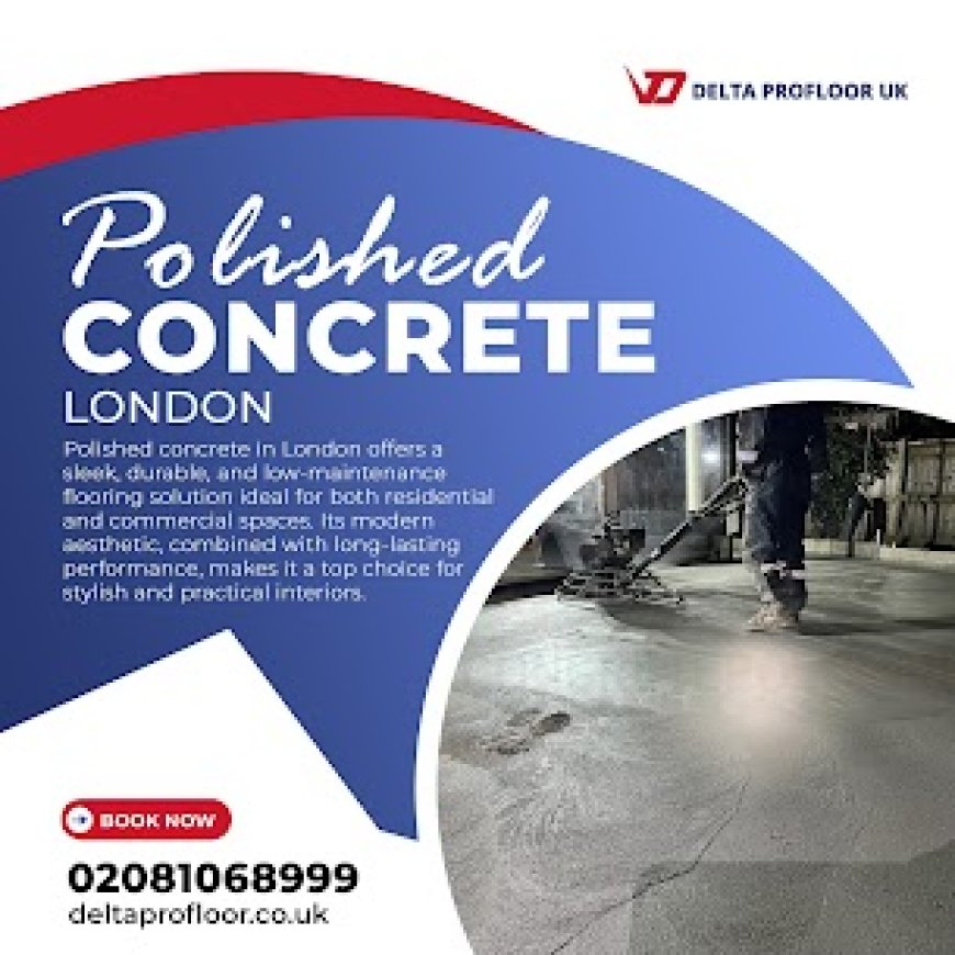 Understanding Polished Concrete Floor Cost in London