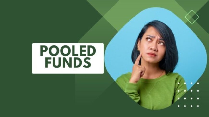 Why Should Retirees Invest in Pooled Funds?