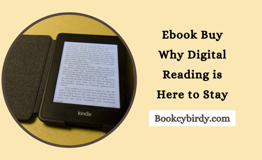 Ebook Buy Why Digital Reading is Here to Stay